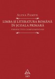 Limba si literatura romana in scoala primara - Alina Pamfil - Grupul Art