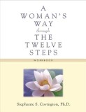 A Woman&#039;s Way Through the Twelve Steps Workbook