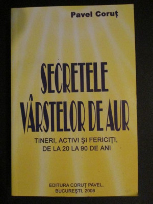 Secretele varstelor de aur-Pavel Corut foto