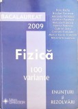 BACALAUREAT 2009: FIZICA 100 DE VARIANTE. ENUNTURI SI REZOLVARI-DORU BADIU SI COLAB.-261748