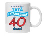 Cana alba personalizata &quot;Asa arata un tata extraordinar - 40 ani&quot;, INOVATIX&reg;. 330ml