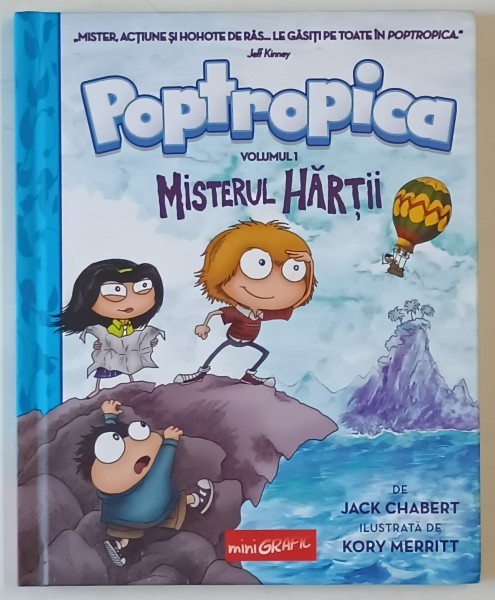 POPTROPICA , VOLUMUL I : MISTERUL HARTII de JACK CHABERT , ilustrata de KORY MERRITT , 2017