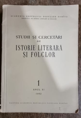STUDII SI CERCETARI DE ISTORIE LITERARA SI FOLCLOR NR. 1/1962