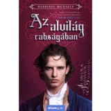 Az alvil&aacute;g rabs&aacute;g&aacute;ban - Sebastian - Maddison Michaels