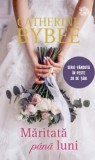 Maritata pana luni/Catherine Bybee