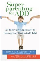 Superparenting for ADD: An Innovative Approach to Raising Your Distracted Child foto