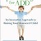 Superparenting for ADD: An Innovative Approach to Raising Your Distracted Child