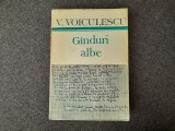 VASILE VOICULESCU, G&Acirc;NDURI ALBE--GINDURI ALBE