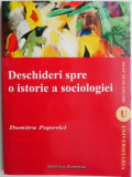 Deschideri spre o istorie a sociologiei &ndash; Dumitru Popovici