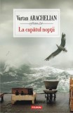 La capătul nopții - Paperback brosat - Vartan Arachelian - Polirom