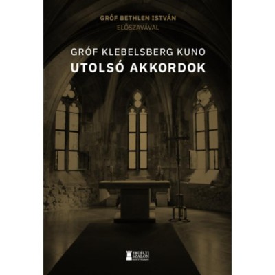 Utols&amp;oacute; akkordok - Gr&amp;oacute;f Klebelsberg Kuno foto