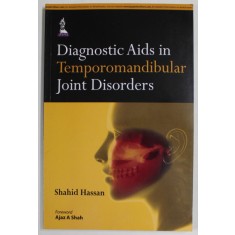 DIAGNOSTIC AIDS IN TEMPOROMANDIBULAR JOINT DISORDERS by SHADID HASSAN , 2014