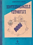 Biotehnologiile viitorului, Constantin I. Milica, 1999, 351 pagini, brosata, carte biologie