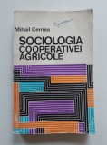 Sociologia cooperativei agricole - Mihail Cernea, Editura Academiei RSR, 1974