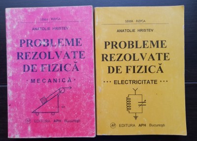 Probleme rezolvat de fizică (2 volume: Electricitate * Mecanică) - Anatolie Hristev foto