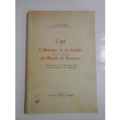 L&#039;ART DE CALLIMAQUE ET DE CATULLE DANS LE POEME ,,LA BOUCLE DE BERENICE&quot; - JEAN COMAN ( autograf si dedicatie )