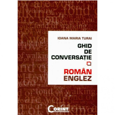 Ghid de conversatie roman-englez - Ioana Maria Turai foto