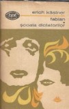 Fabian. Scoala dictatorilor - Erich Kastner