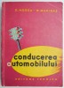 Conducerea Automobilului - D. Hogea, M. Marinas - Carte Tehnica Auto, Ghid Practic Soferi