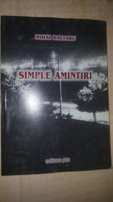 Simple amintiri- Mihai Baltaru foto