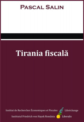 Tirania fiscala - Pascal Salin foto