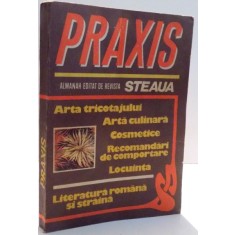 PRAXIS , ARTA TRICOTAJULUI , ARTA CULINARA , COSMETICE , RECOMANDARI DE COMPORTARE , LOCUINTA , 1986