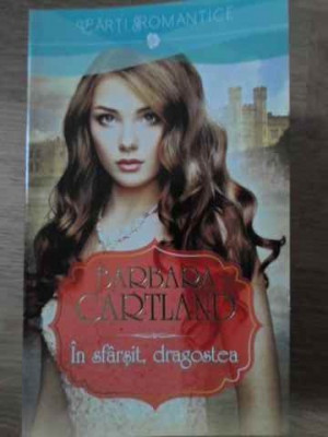 IN SFARSIT, DRAGOSTEA-BARBARA CARTLAND foto