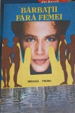 Barbatii fara Femei - Michael Prunk, Cobra 1991, Roman, Beletristica, Editura Cobra, 160 Pagini