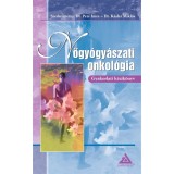 Nőgy&oacute;gy&aacute;szati onkol&oacute;gia - Gyakorlati k&eacute;zik&ouml;nyv - Dr. Pete Imre &ndash; Dr. K&aacute;sler Mikl&oacute;s