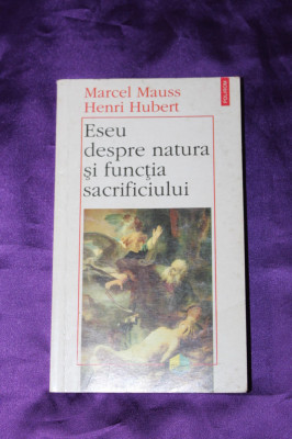 Eseu despre natura si functia sacrificiului - Marcel Mauss Henri Hubert foto