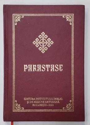 PARASTASE , publicata cu binecuvantare P.F. DANIEL , PATRIARHUL B.O.R , 2020 foto