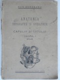 ANATOMIA TOPOGRAFICA SI OPERATORIE A CAPULUI SI GATULUI , VOL. I ATLAS - DAN BERCEANU