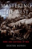 Mastering the West | University of Sydney) Dexter (Retired Associate Professor of Classics and Ancient History Hoyos, Oxford University Press