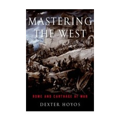 Mastering the West | University of Sydney) Dexter (Retired Associate Professor of Classics and Ancient History Hoyos