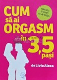 Cum sa ai orgasm in 3,5 pasi - 2021 - Liviu Alexa (L244)