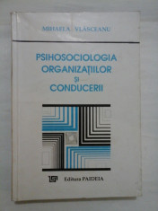 PSIOHOSOCIOLOGIA ORGANIZATIILOR SI CONDUCERII - MIHAELA VLASCEANU foto