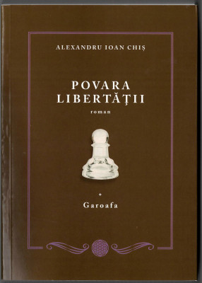 Povara libertatii 2 vol. - Alexandru Ioan Chis, Ed. Gutenberg Univers Arad 2019 foto