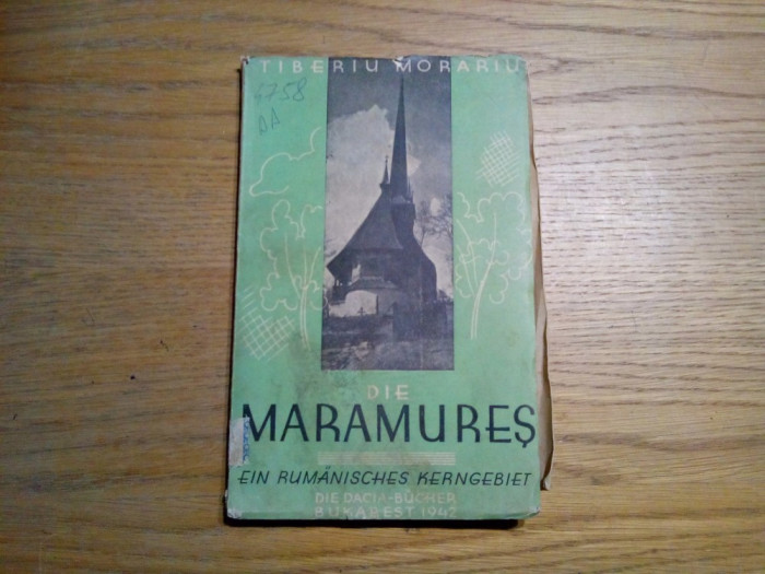 DIE MARAMURES - Ein Rumanisches Kerngebiet - Tiberiu Morariu - 1942, 95 p.