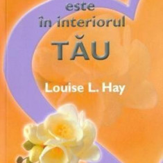 Puterea este in interiorul tau | Louise L. Hay