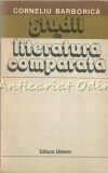 Cumpara ieftin Studii de Literatura Comparata - Corneliu Barborica, Editura Univers, 1987, 308 pagini