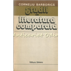 Studii De Literatura Comparata - Corneliu Barborica