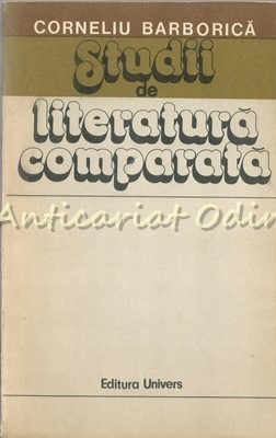 Studii De Literatura Comparata - Corneliu Barborica foto