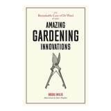 Remarkable Case of Dr Ward &amp; Other Amazing Garden Innovations - Carte in Engleza despre Gradinarit, Inovatii, Hobby
