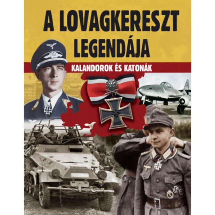 A lovagkereszt legend&aacute;ja - Kalandorok &eacute;s katon&aacute;k