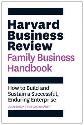 The Harvard Business Review Family Business Handbook: How to Build and Sustain a Successful, Enduring Enterprise foto