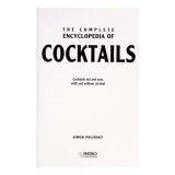 The Complete Encyclopedia of Cocktails Cocktails Old and New, with and Without Alcohol