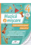 Muzica si miscare - Clasa 4 - Caiet multifunctional - Lacramioara-Ana Pauliuc, Costin Diaconescu, Auxiliare scolare
