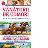 Vanatorii de comori: Cea mai tare aventura! - James Patterson, Sorin Petrescu, Chris Grabenstein