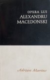 Opera lui Alexandru Macedonski - Studiu critic de Adrian Marino
