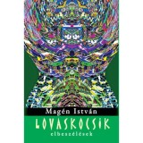 Lovaskocsik - Elbesz&eacute;l&eacute;sek - Mag&eacute;n Istv&aacute;n